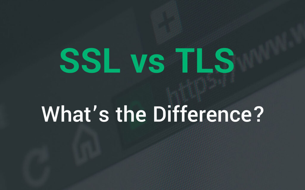 What's the Diference between TLS and SSL?